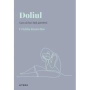 Volumul 8. Descopera Psihologia. Doliul. Cum sa faci fata pierderii