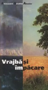 Vrajba si impacare de Arhimandrit Serafim Alexiev