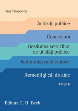 Achizitii publice. Concesiuni. Parteneriat public-privat. Remedii si cai de atac