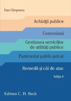 Achizitii publice. Concesiuni. Parteneriat public-privat. Remedii si cai de atac