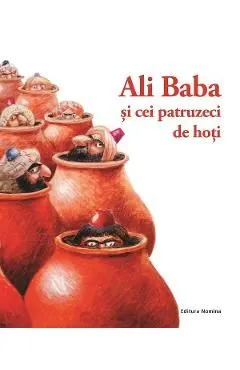 Ali Baba si cei patruzeci de hoti. Repovestita de Zully Mustafa