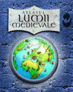 Atlasul lumii medievale de Simon Adams