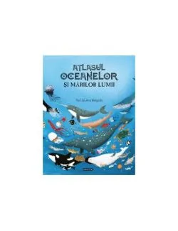Atlasul oceanelor și mărilor lumii de Ana Delgado