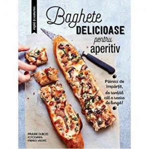 Baghete declicioase pentru aperitiv. Painici de impartit, de rontait cat e seara de lunga!