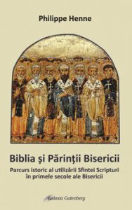 Biblia si Parintii Bisericii. Parcurs istoric al utilizarii Sfintei Scripturi in primele secole ale Bisericii