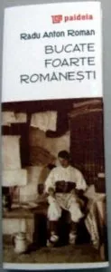 Bucate foarte romanesti de Radu Anton Roman