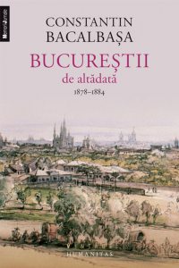 Bucurestii de altadata. 1878-1884, Vol. II