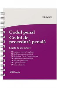 Codul penal. Codul de procedura penala. Legile de executare Act. 8.01.2021