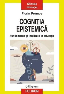 Cogniția epistemică de Florin Frumos