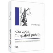 Coruptia in spatiul public. Cronica de jurisprudenta penala