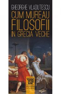 Cum mureau filosofii in Grecia veche