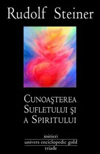 Cunoasterea sufletului si a spiritului de Rudolf Steiner
