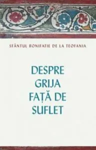 Despre grija fata de suflet de Bonifatie de la Teofania