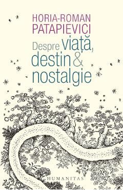 Despre viata, destin si nostalgie