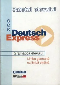 Deutsch express. Gramatica elevului. Limba germana ca limba straina de Hans Jurgen Heringer