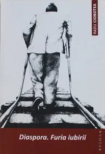 Diaspora. Furia iubirii de Radu Ciobotea