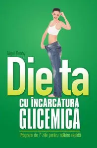 Dieta cu incarcatura glicemica de Nigel Denby