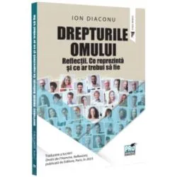 Drepturile omului. Reflectii. Ce reprezinta si ce ar trebui sa fie de Ion Diaconu