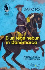 E-un rege nebun în Danemarca de Dario Fo
