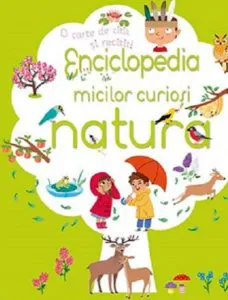 Enciclopedia Micilor Curiosi- Natura de Larousse