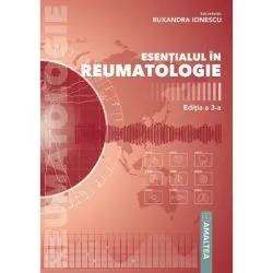 Esentialul in reumatologie. Editia 3 de Ruxandra Ionescu
