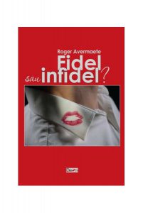 Fidel sau infidel?