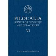 Filocalia sfintelor nevointe ale desavarsirii volumul 6