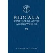 Filocalia sfintelor nevointe ale desavarsirii volumul 6 de Dumitru Staniloae