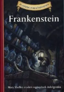 Frankenstein - Mary Shelley eredeti regenyenek atdolgozasa de Mary Shelley
