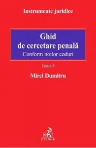 Ghid de cercetare penala Ed.5 de Mirel Dumitru