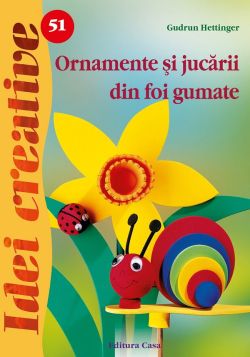 Idei creative 51: Ornamente si jucarii din foi gumate