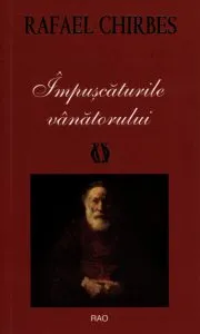 Impuscaturile vanatorului de Rafael Chirbes