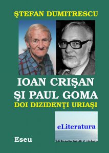 Ioan Crisan si Paul Goma. Doi dizidenti uriasi