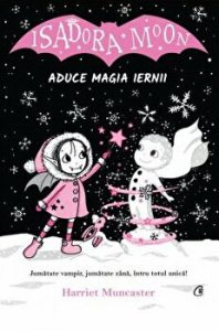 Isadora Moon aduce magia iernii. Jumatate vampir, jumatate zana, intru totul unica!