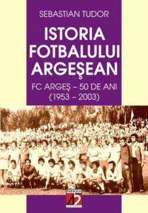 Istoria Fotbalului Argesean. F.C. Arges - 50 De Ani