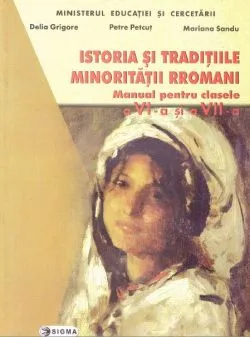Istoria si traditiile minoritatilor rromani cls 6 si 7 de Petre Petcut