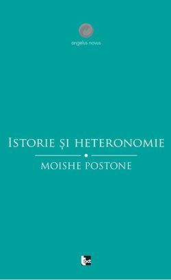 Istorie și heteronomie. Eseuri critice