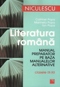 Literatura romana. Manual preparator pe baza manualelor alternative, clasele IX-XII