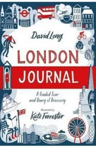 London Journal: A Guided Tour and Diary of Discovery de David Long