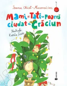 Mami si tati se poarta ciudat de Craciun de Ioana Chicet-Macoveiciuc
