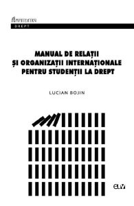 Manual de Relatii si organizatii internationale pentru studentii la drept