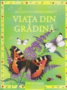 Mica enciclopedie despre viata din gradina