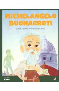 Micii mei eroi. Michelangelo de Javier Alonso Lopez
