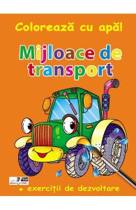 Mijloace de transport. Coloreaza cu apa!Exercitii de dezvoltare