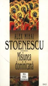 Misiunea dominicana de Alex Mihai Stoenescu