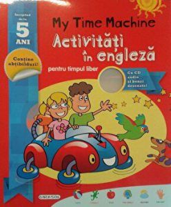 My Time Machine. Activitati in engleza pentru timpul liber. Cu CD audio si benzi desenate! Contine abtibilduri! Incepand de la 5 ani