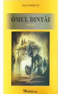 Omul dintai de Dan Moruzi