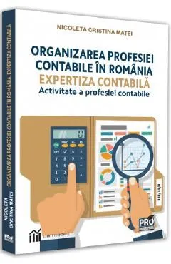 Organizarea profesiei contabile in Romania de Nicoleta Cristina Matei