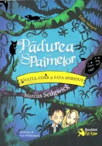 Padurea spaimelor - baiatul corb si fata spiridus - editie bilingva(romana-engleza)