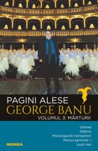 Pagini alese, vol. 3 - Marturii de George Banu